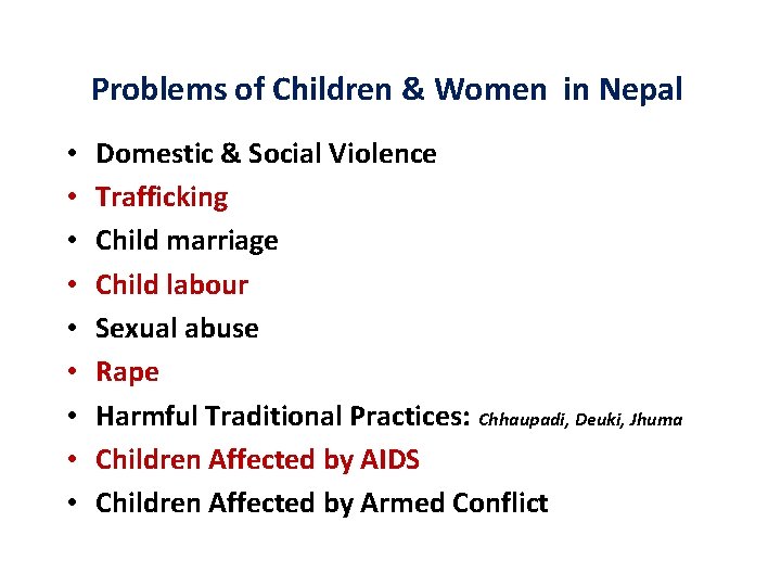Problems of Children & Women in Nepal • • • Domestic & Social Violence