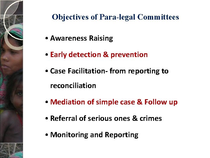 Objectives of Para-legal Committees • Awareness Raising • Early detection & prevention • Case