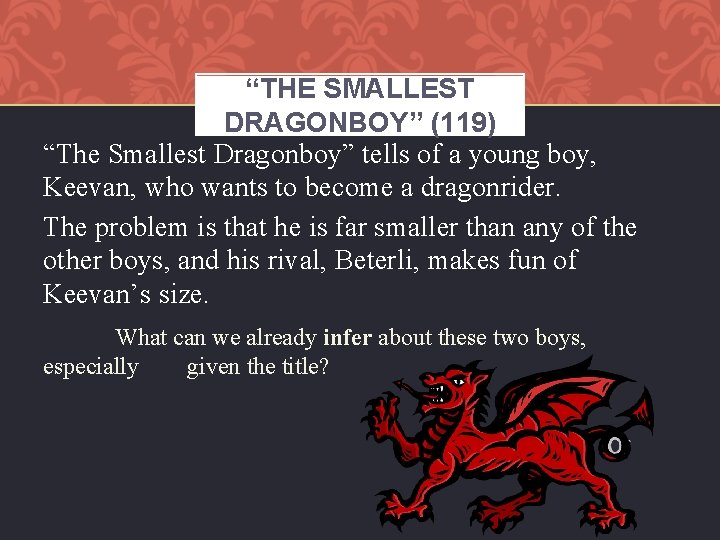 “THE SMALLEST DRAGONBOY” (119) “The Smallest Dragonboy” tells of a young boy, Keevan, who