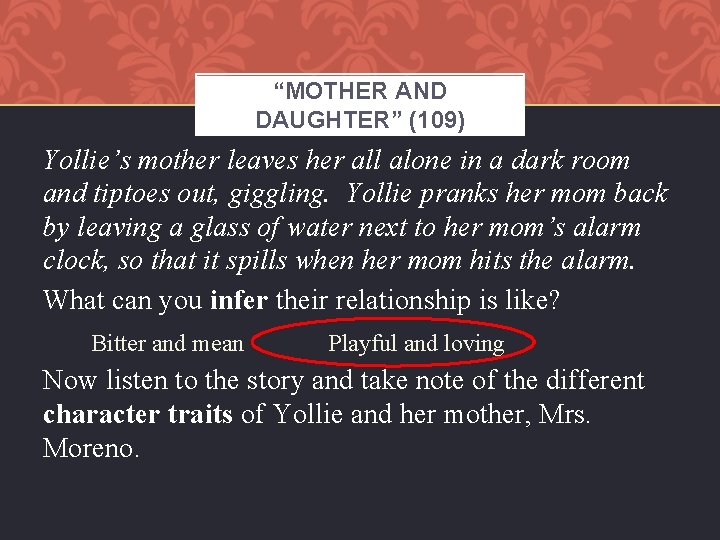“MOTHER AND DAUGHTER” (109) Yollie’s mother leaves her all alone in a dark room