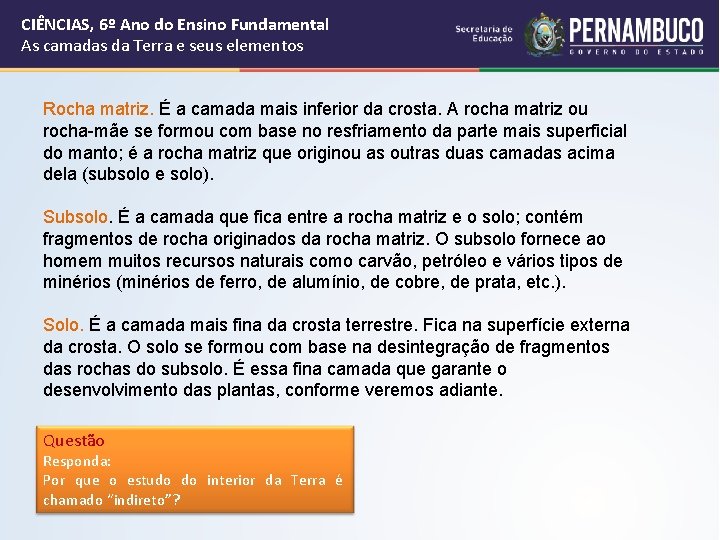 CIÊNCIAS, 6º Ano do Ensino Fundamental As camadas da Terra e seus elementos Rocha