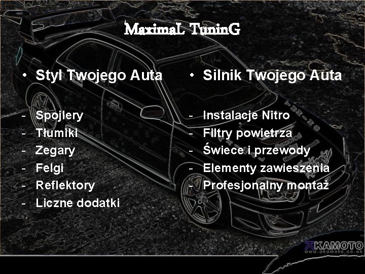 Maxima. L Tunin. G • Styl Twojego Auta • Silnik Twojego Auta - -