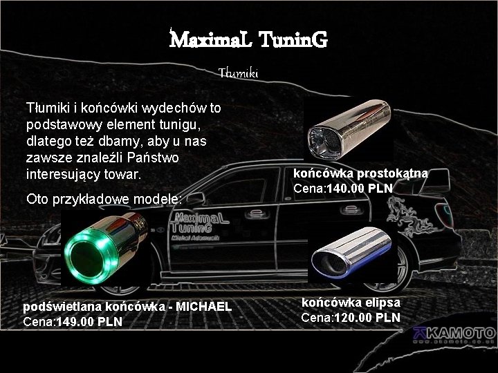 Maxima. L Tunin. G Tłumiki i końcówki wydechów to podstawowy element tunigu, dlatego też