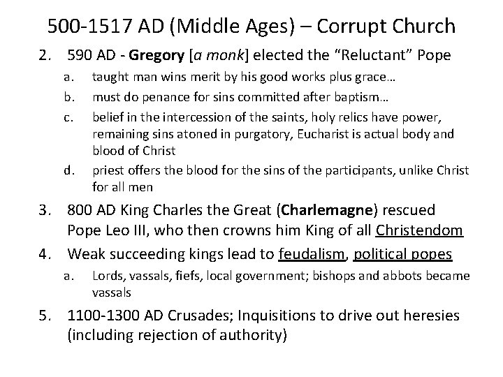 500 -1517 AD (Middle Ages) – Corrupt Church 2. 590 AD - Gregory [a