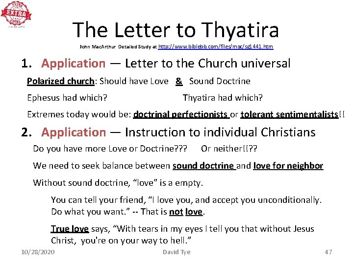 The Letter to Thyatira John Mac. Arthur Detailed Study at http: //www. biblebb. com/files/mac/sg