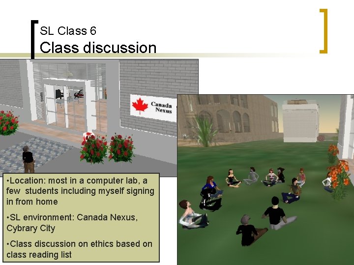 SL Class 6 Class discussion • Location: most in a computer lab, a few