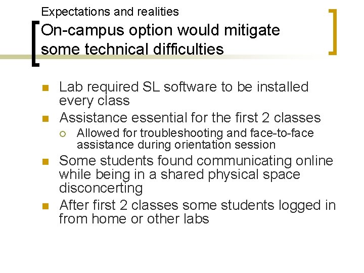 Expectations and realities On-campus option would mitigate some technical difficulties n n Lab required