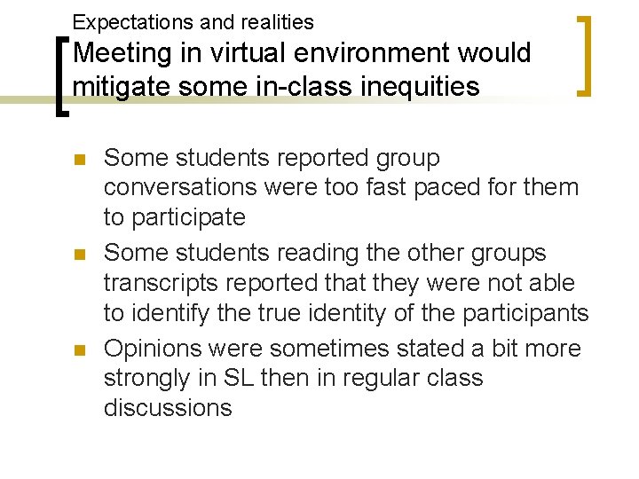 Expectations and realities Meeting in virtual environment would mitigate some in-class inequities n n