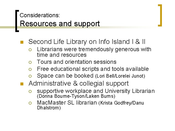 Considerations: Resources and support n Second Life Library on Info Island I & II