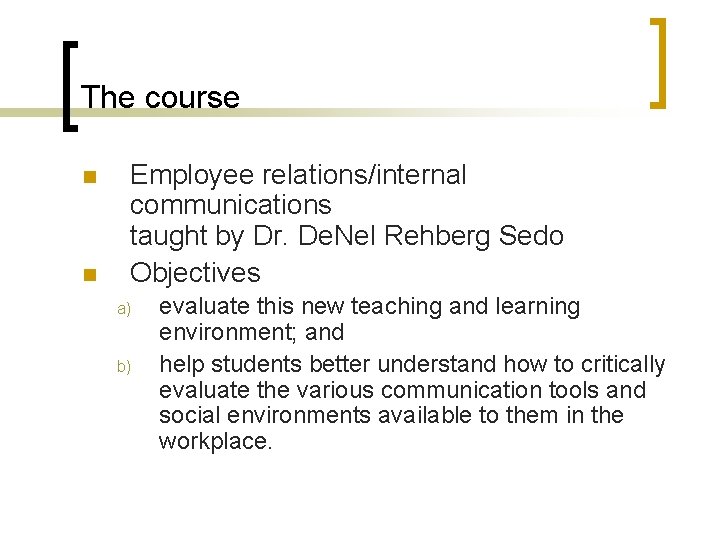 The course n n Employee relations/internal communications taught by Dr. De. Nel Rehberg Sedo