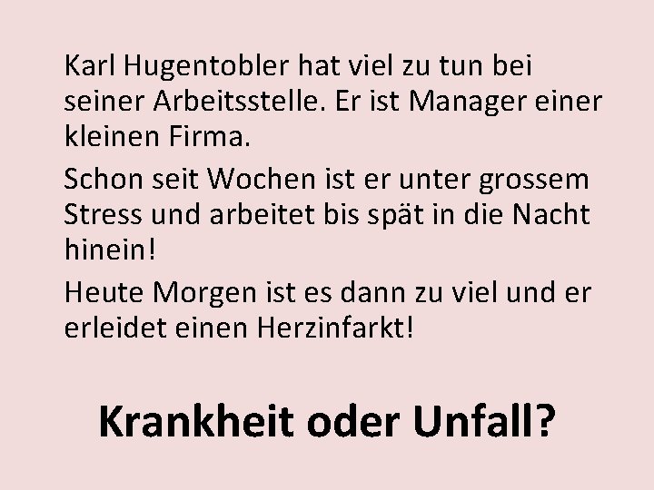 Karl Hugentobler hat viel zu tun bei seiner Arbeitsstelle. Er ist Manager einer kleinen