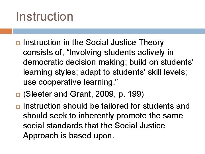 Instruction Instruction in the Social Justice Theory consists of, “Involving students actively in democratic