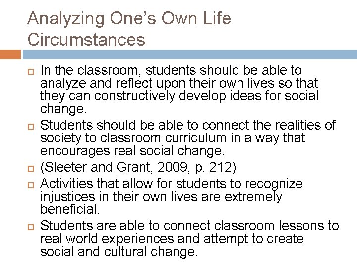Analyzing One’s Own Life Circumstances In the classroom, students should be able to analyze