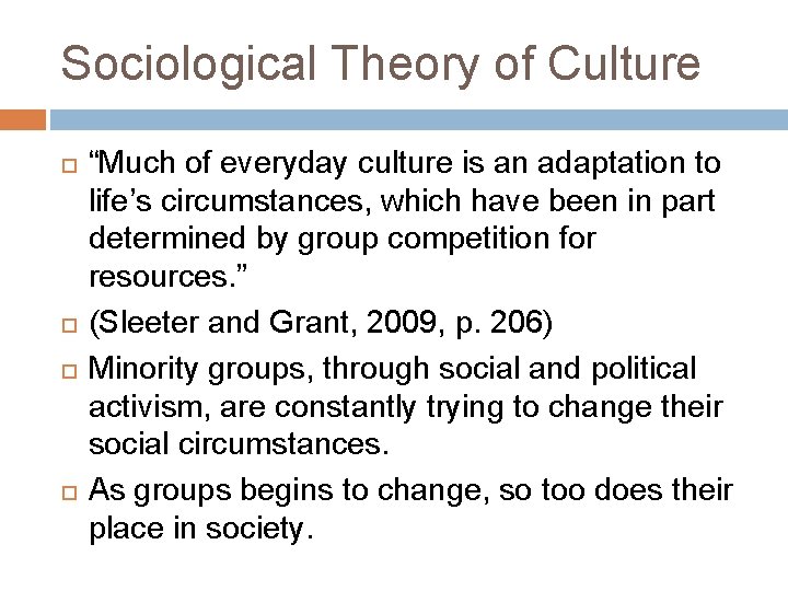 Sociological Theory of Culture “Much of everyday culture is an adaptation to life’s circumstances,