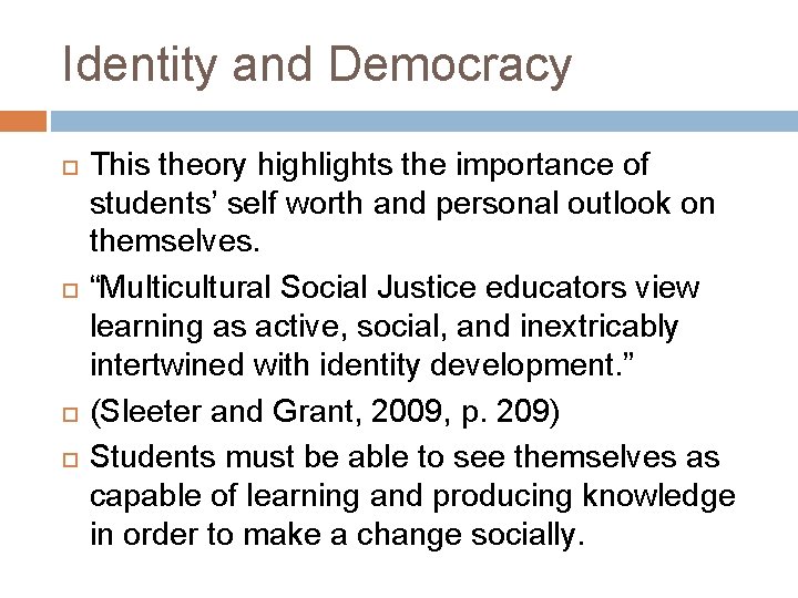 Identity and Democracy This theory highlights the importance of students’ self worth and personal