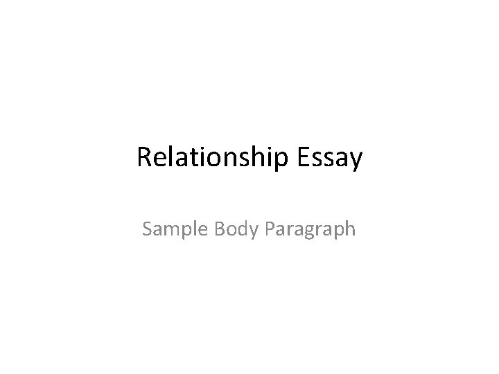 Relationship Essay Sample Body Paragraph 