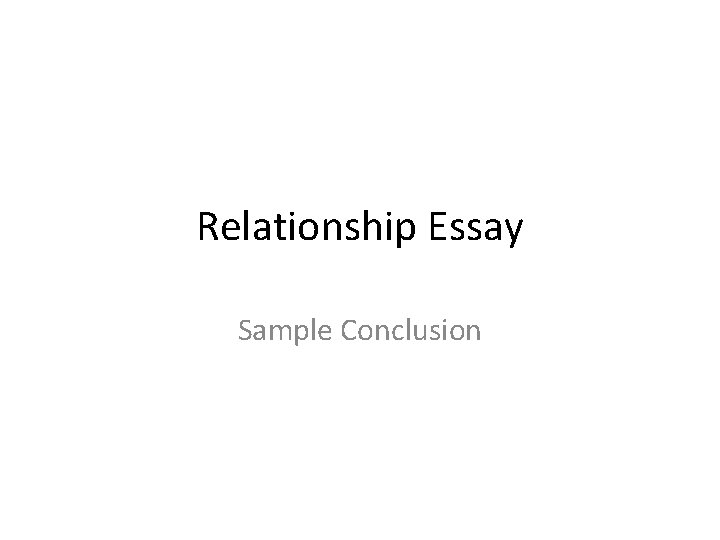 Relationship Essay Sample Conclusion 