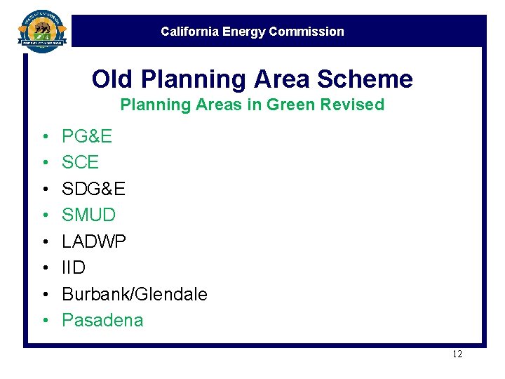 California Energy Commission Old Planning Area Scheme Planning Areas in Green Revised • •