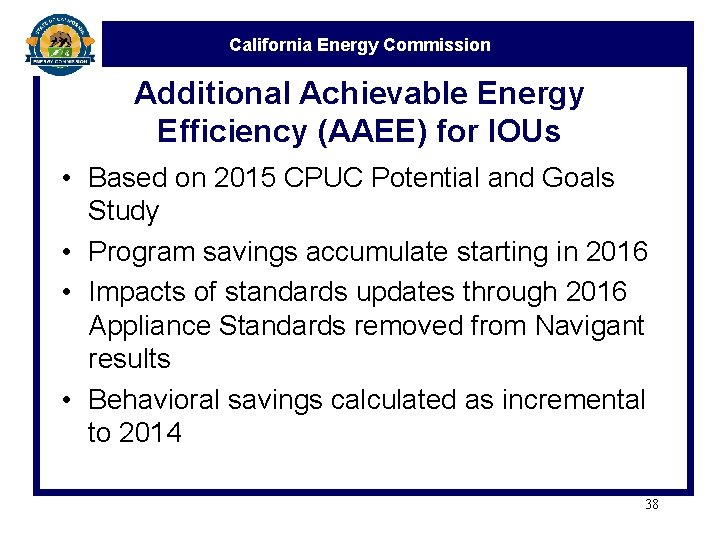 California Energy Commission Additional Achievable Energy Efficiency (AAEE) for IOUs • Based on 2015