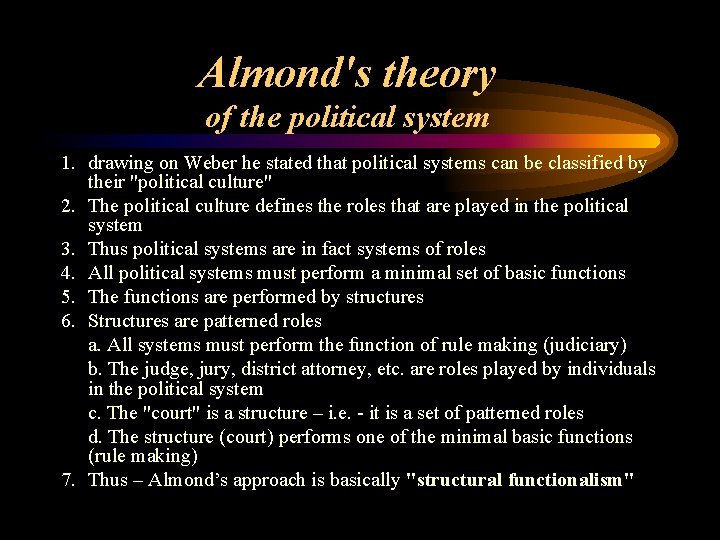 Almond's theory of the political system 1. drawing on Weber he stated that political