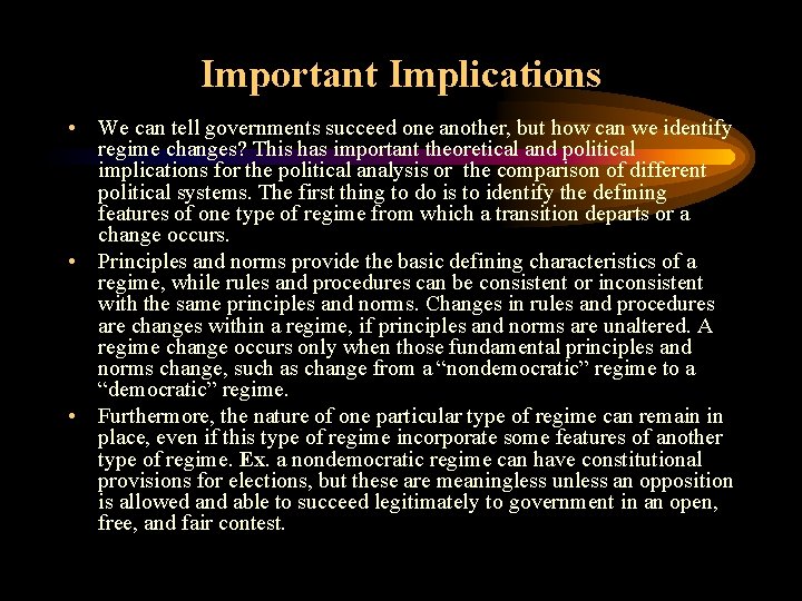 Important Implications • We can tell governments succeed one another, but how can we