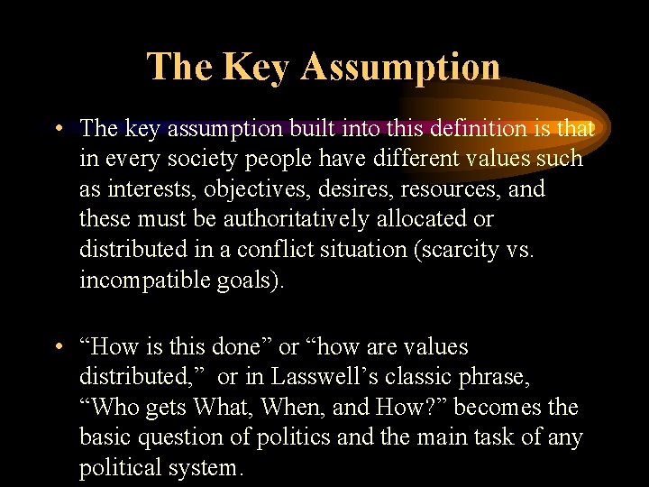 The Key Assumption • The key assumption built into this definition is that in