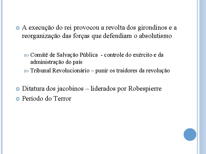  A execução do rei provocou a revolta dos girondinos e a reorganização das