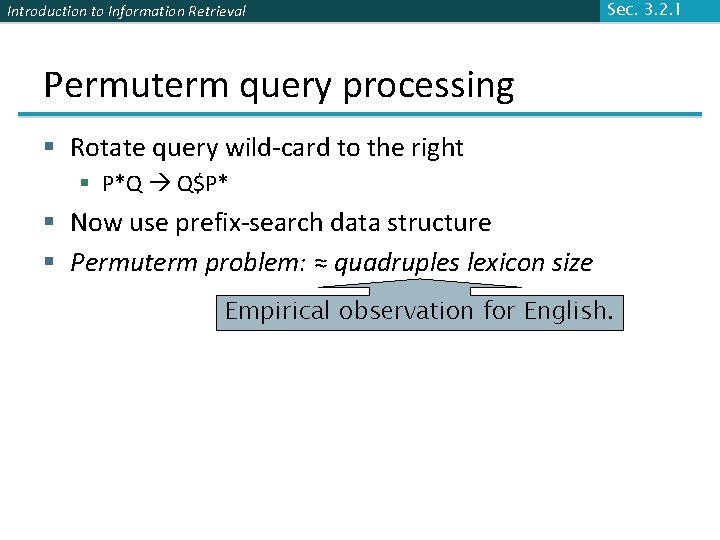 Introduction to Information Retrieval Sec. 3. 2. 1 Permuterm query processing § Rotate query