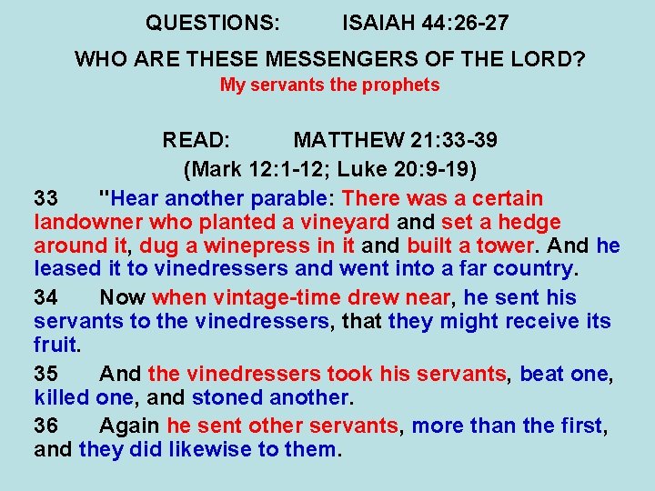 QUESTIONS: ISAIAH 44: 26 -27 WHO ARE THESE MESSENGERS OF THE LORD? My servants
