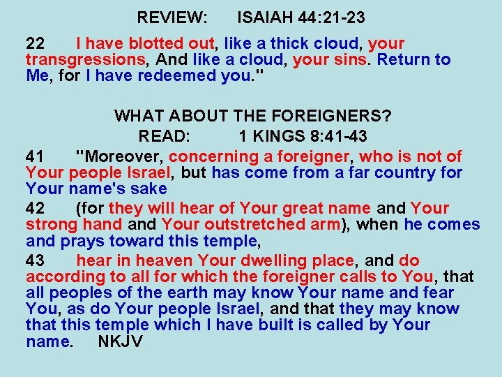 REVIEW: ISAIAH 44: 21 -23 22 I have blotted out, like a thick cloud,