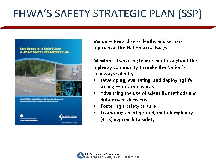 FHWA’S SAFETY STRATEGIC PLAN (SSP) Vision – Toward zero deaths and serious injuries on