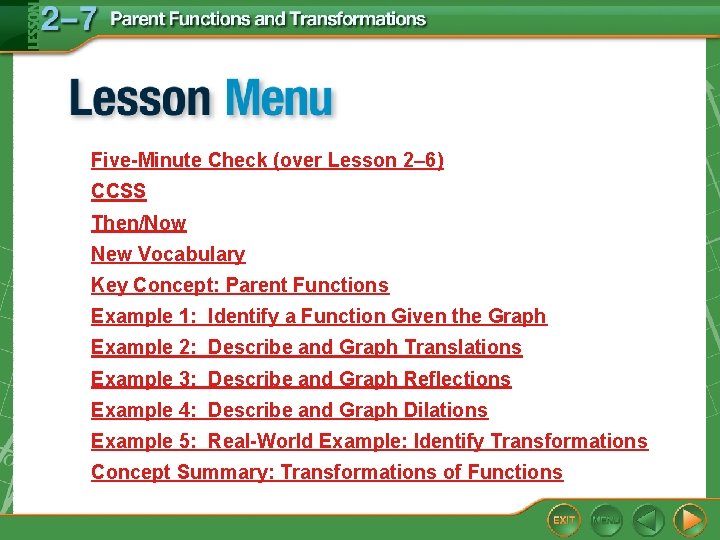Five-Minute Check (over Lesson 2– 6) CCSS Then/Now New Vocabulary Key Concept: Parent Functions