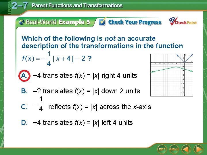 Which of the following is not an accurate description of the transformations in the