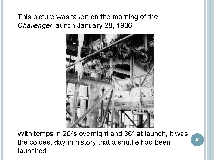 This picture was taken on the morning of the Challenger launch January 28, 1986. This picture was taken on the morning of the Challenger launch January 28, 1986.