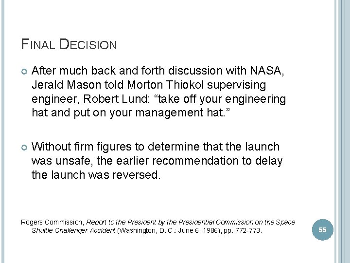 FINAL DECISION After much back and forth discussion with NASA, Jerald Mason told Morton FINAL DECISION After much back and forth discussion with NASA, Jerald Mason told Morton