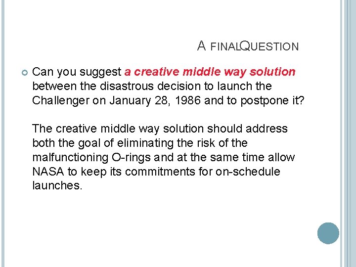 A FINALQ UESTION Can you suggest a creative middle way solution between the disastrous A FINALQ UESTION Can you suggest a creative middle way solution between the disastrous