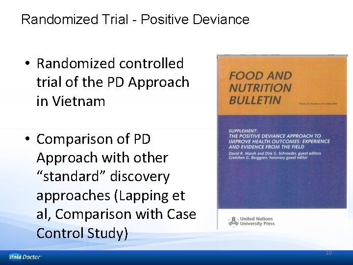 Randomized Trial - Positive Deviance • Randomized controlled trial of the PD Approach in