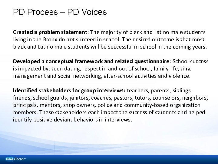 PD Process – PD Voices Created a problem statement: The majority of black and