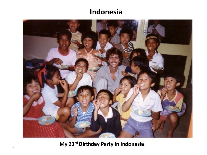 Indonesia 7 My 23 rd Birthday Party in Indonesia 