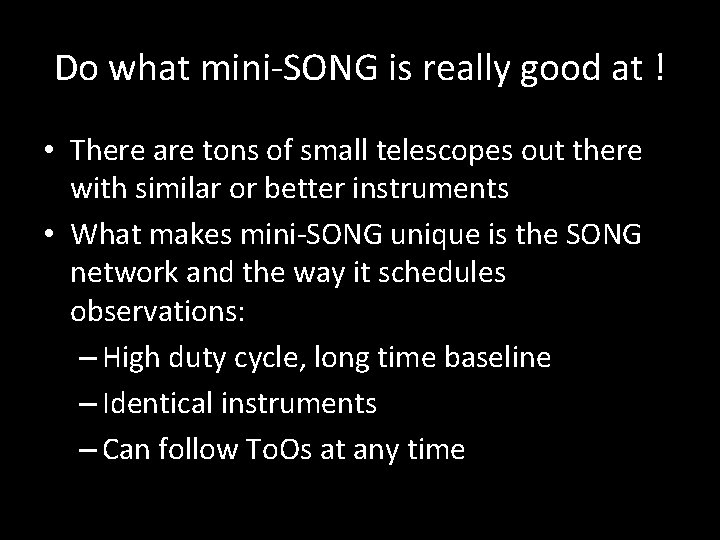 Do what mini-SONG is really good at ! • There are tons of small
