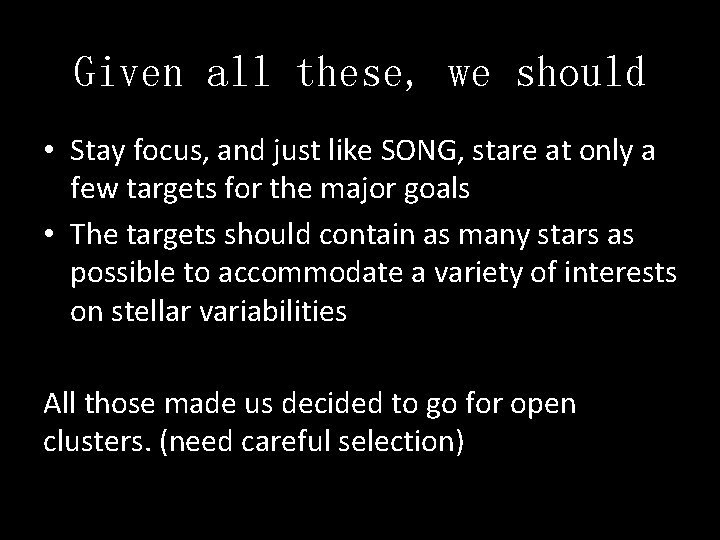 Given all these, we should • Stay focus, and just like SONG, stare at