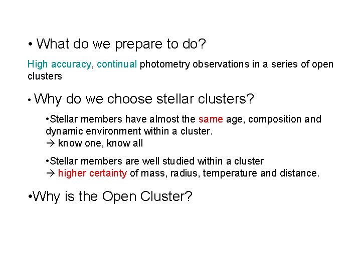  • What do we prepare to do? High accuracy, continual photometry observations in