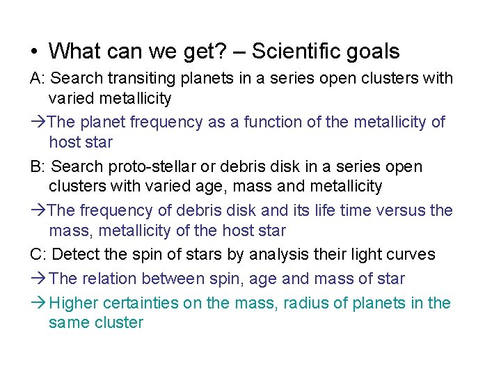  • What can we get? – Scientific goals A: Search transiting planets in