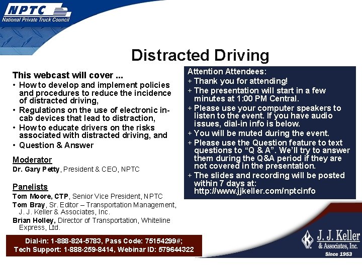 Distracted Driving This webcast will cover. . . • How to develop and implement