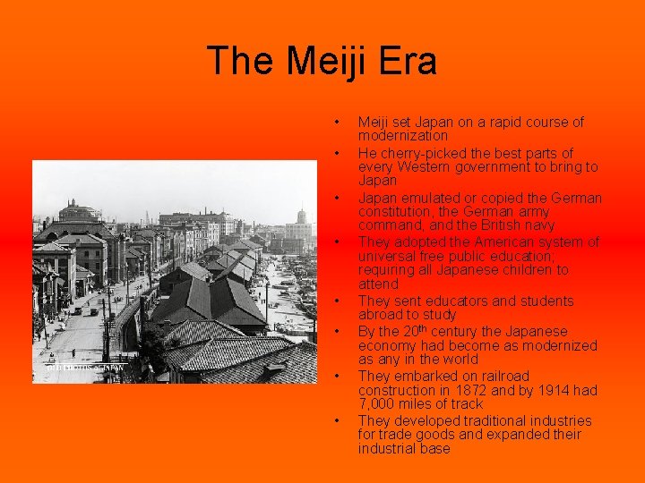 The Meiji Era • • Meiji set Japan on a rapid course of modernization