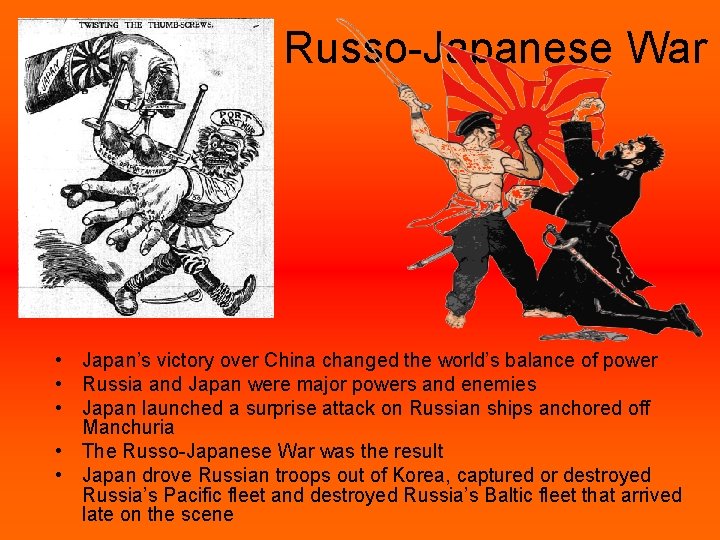 Russo-Japanese War • Japan’s victory over China changed the world’s balance of power •