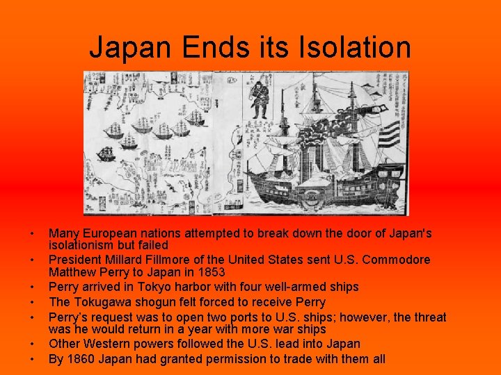 Japan Ends its Isolation • • Many European nations attempted to break down the
