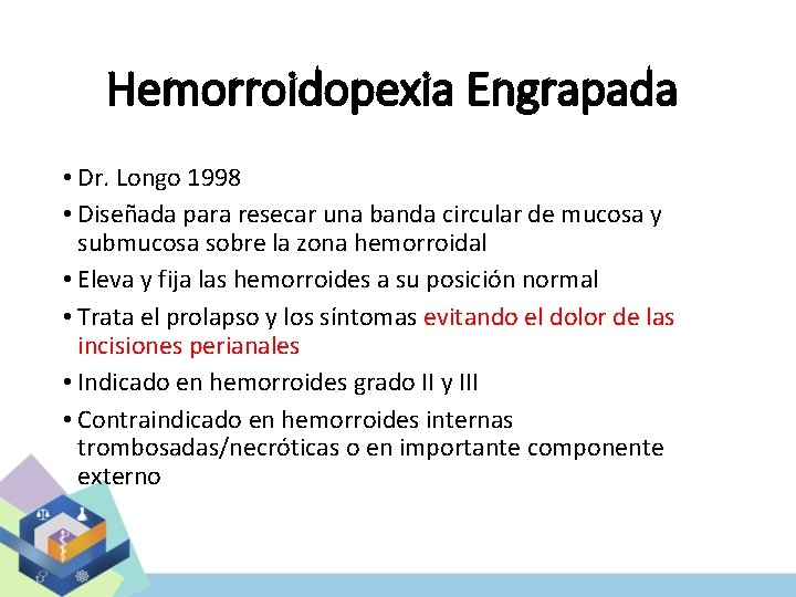 Hemorroidopexia Engrapada • Dr. Longo 1998 • Diseñada para resecar una banda circular de