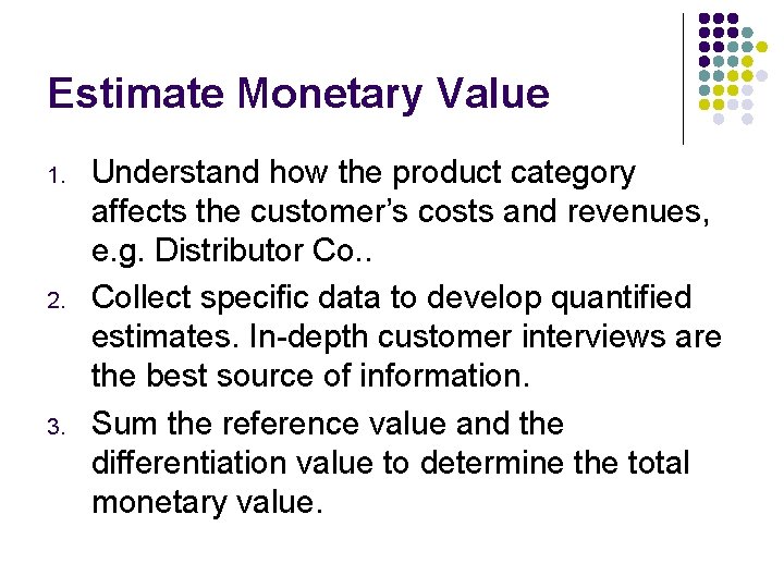 Estimate Monetary Value 1. 2. 3. Understand how the product category affects the customer’s