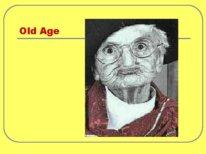 Old Age 